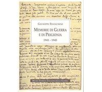 Memorie di guerra e di prigionia 1941-1945