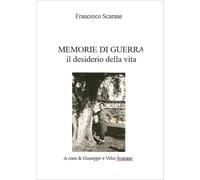 Memorie di guerra. Il desiderio della vita