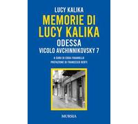 Memorie di Lucy Kalika. Odessa Vicolo Avchinnikovsky 7