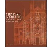 Memorie di Milano. Da Arcimboldo a San Carlo nei libri e nelle stampe
