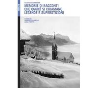 Memorie di racconti che oggidì si chiamano legende e superstizioni