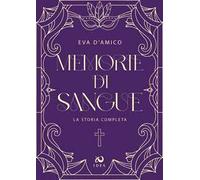Memorie di sangue. La storia completa