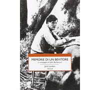 Memorie di un bevitore in compagnia di John Barleycorn