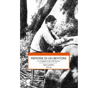 Memorie di un bevitore in compagnia di John Barleycorn - London Jack