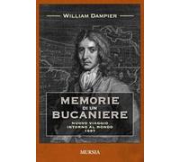 Memorie di un bucaniere. Il nuovo viaggio intorno al mondo