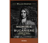 Memorie di un bucaniere. Il nuovo viaggio intorno al mondo - Dampier William