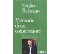 Memorie di un conservatore. Il racconto di un secolo nei ricordi di un testimone