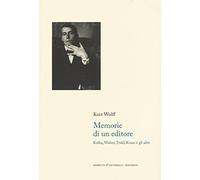 Memorie di un editore. Kafka, Walser, Trakl, Kraus e gli altri