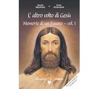 Memorie di un esseno. Vol. 1: L' altro volto di Gesù