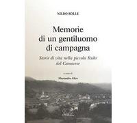 Memorie di un gentiluomo di campagna. Storie di vita nella piccola Ruhr del Canavese