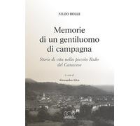 Memorie di un gentiluomo di campagna. Storie di vita nella piccola Ruhr del Canavese