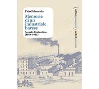 Memorie di un industriale barese. Saverio Costantino (1868-1915)