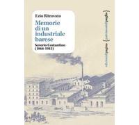 Memorie di un industriale barese. Saverio Costantino (1868-1915)