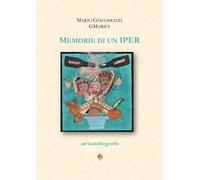 Memorie di un Iper. Un'autobiografia - [Edda Edizioni]