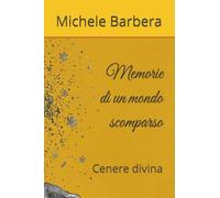 Memorie di un mondo scomparso: Cenere divina