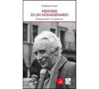 Memorie di un nonagenario. Peregrinazioni e vita padovana
