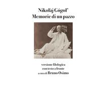 Memorie di un pazzo: versione filologica con testo a fronte