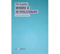 Memorie Di Un Rivoluzionario - Pëtr A. Kropotkin - 2016