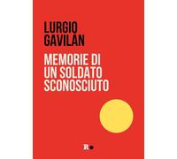 Libri Gavilán Lurgio - Memorie Di Un Soldato Sconosciuto