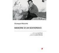 Memorie di un sovversivo - Mazzotta Giuseppe