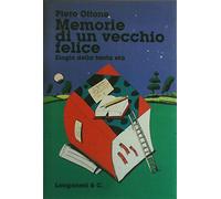 Memorie di un vecchio felice. Elogio della tarda età