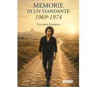 Memorie di un viandante 1969-1974