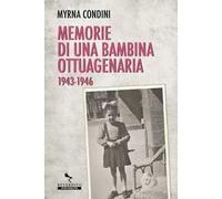 Memorie di una bambina ottuagenaria 1943-46