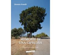 Memorie di una cipressa -Pratelli Dionisio