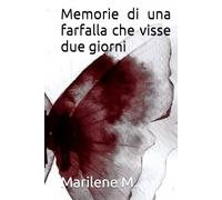 Memorie di una farfalla che visse due giorni