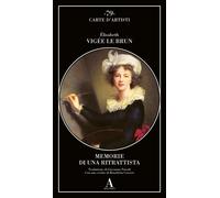 Memorie di una ritrattista - Vigée Le Brun Elisabeth