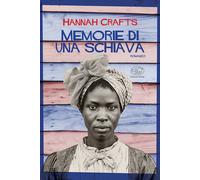 Memorie di una schiava - Crafts Hannah