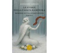 Memorie di una sciarpa rossa. Le storie della casata Kaminska. Vol. 1