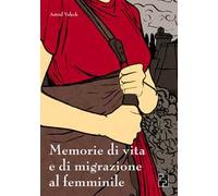 Memorie di vita e di migrazione al femminile