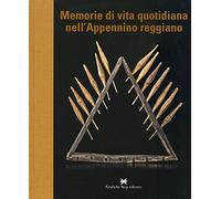 Memorie di vita quotidiana nell'Appennino reggiano