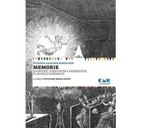 Memorie. Divertenti, scientifiche e aneddotiche di un fisico-aeronauta