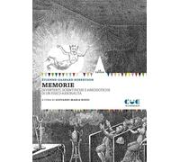 Memorie. Divertenti, scientifiche e aneddotiche di un fisico-aeronauta - R...