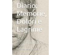 MEMORIE, DOLORI E LAGRIME