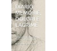 MEMORIE, DOLORI E LAGRIME