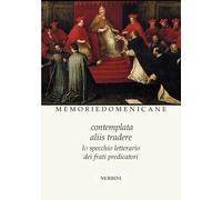 Memorie domenicane. Vol. 51-52: Contemplata aliis tradere. Lo spe