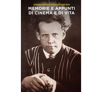 Memorie e appunti di cinema e di vita - Ejzenstejn Sergej M.