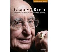 Memorie e digressioni di un italiano cardinale - [Edizioni Cantagalli]