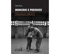 Memorie E Presenza. Scuola E Manicomio: «Andare Verso» - Rizzo Aldo - 2022