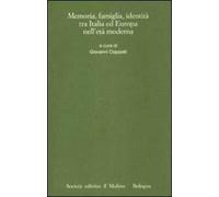 Memorie, famiglia, identità tra Italia ed Europa nell'età moderna