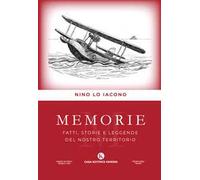 Memorie. Fatti, storie e leggende del nostro territorio