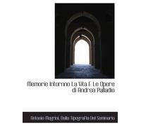Memorie Intornno La Vita E Le Opere di Andrea Palladio