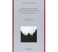 Memorie istoriche e segrete del conclave del pontefice Pio VI eletto mercoledì 15 febrajo 1775