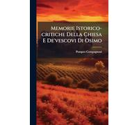 Memorie Istorico-critiche Della Chiesa E De'vescovi Di Osimo