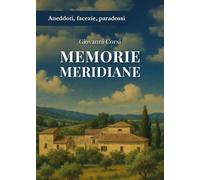 Memorie meridiane. Aneddoti, facezie, paradossi
