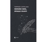 Memorie nere, spoglie celesti
