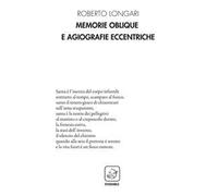 Memorie oblique e agiografie eccentriche
